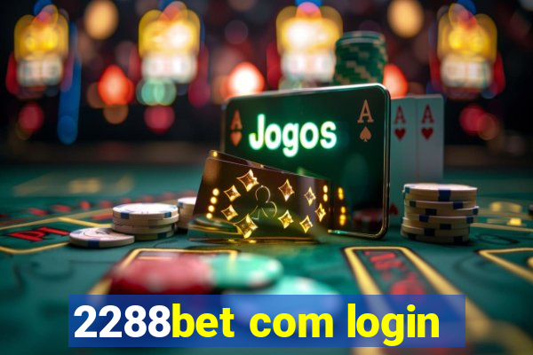 2288bet com login